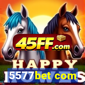 5577bet com